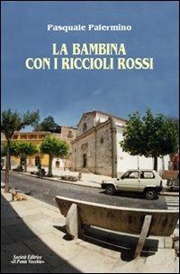La bambina con i riccioli rossi - Pasquale Palermino - copertina