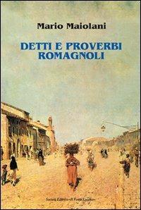 Detti e proverbi romagnoli - Mario Maiolani - copertina