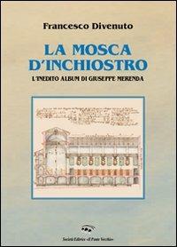 La mosca d'inchiostro. L'inedito album di Giuseppe Merenda - Francesco Divenuto - copertina