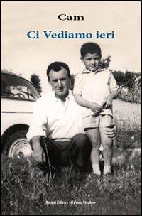 Ci vediamo ieri - Camillo Bellagamba - copertina