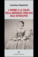 L' onore e la colpa nella Romagna Toscana dell'Ottocento