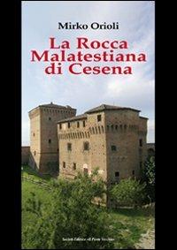 La rocca Malatestiana di Cesena - Mirko Orioli - copertina