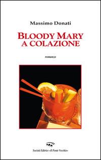 Bloody Mary a colazione - Massimo Donati - copertina