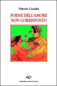 Poesie dell'amore non corrisposto - Vittorio Casadei - copertina