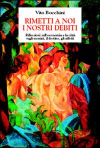 Rimetti a noi i nostri debiti - Vito Bocchini - copertina