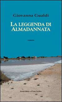 La leggenda di Almadannata - Giovanna Gualdi - copertina