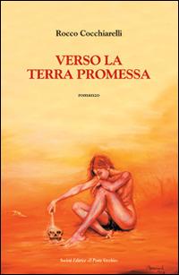 Verso la terra promessa - Rocco Cucchiarelli - copertina