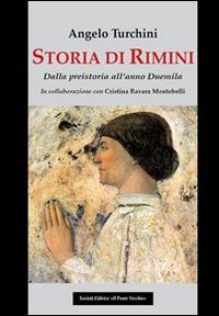 Storia di Rimini. Dalla preistoria all'anno Duemila - Angelo Turchini,Cristina Ravara Montebelli - copertina