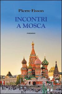 Incontro a Mosca - Pierre Fisson - copertina