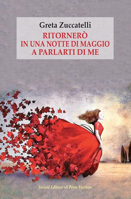 Ritornerò in una notte di maggio a parlarti di me. Lettere, pagine di diario e memorie - Greta Zuccatelli - copertina