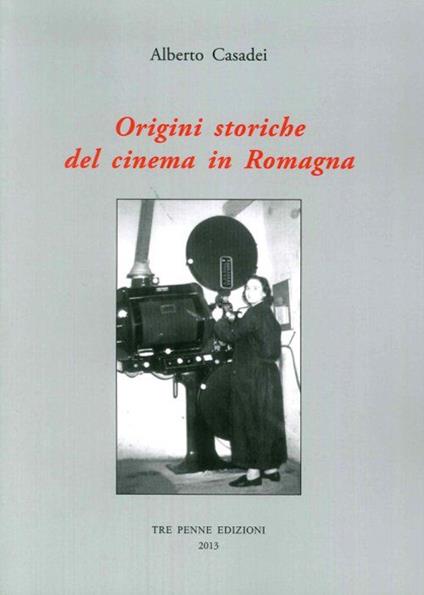 Origini storiche del cinema in Romagna - Alberto Casadei - copertina