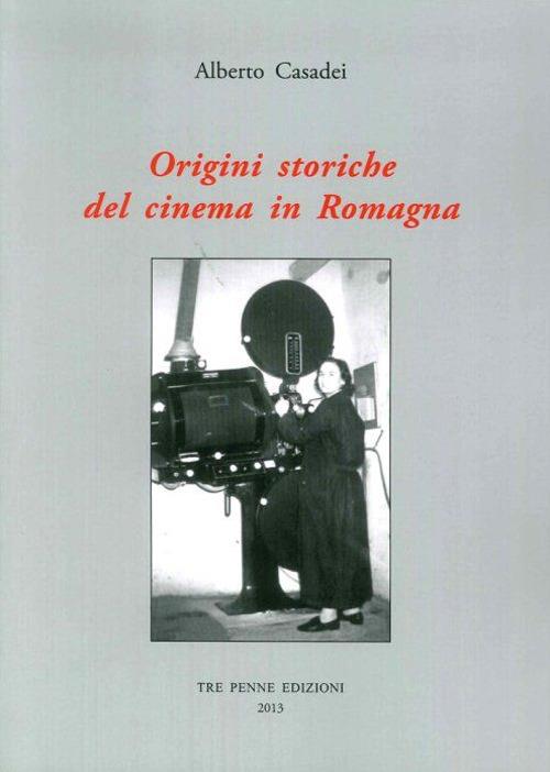 Origini storiche del cinema in Romagna - Alberto Casadei - copertina