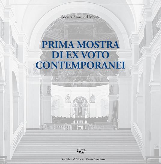 Prima mostra di ex voto contemporanei. Ediz. illustrata - copertina