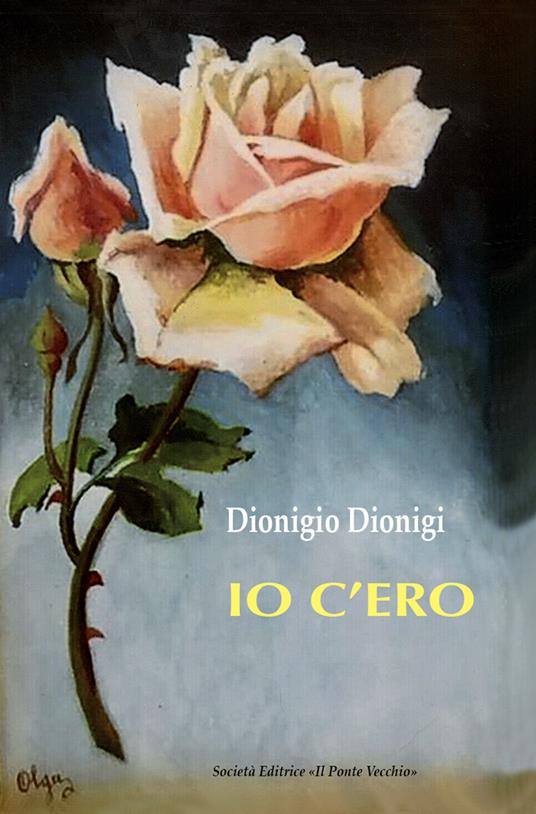 Io c'ero - Dionigio Dionigi - copertina