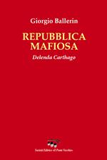 Repubblica mafiosa. Delenda Carthago