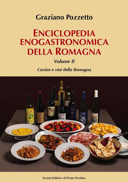 Enciclopedia gastronomica della Romagna. Vol. 2: Cucine e vini della Romagna. - Graziano Pozzetto - copertina