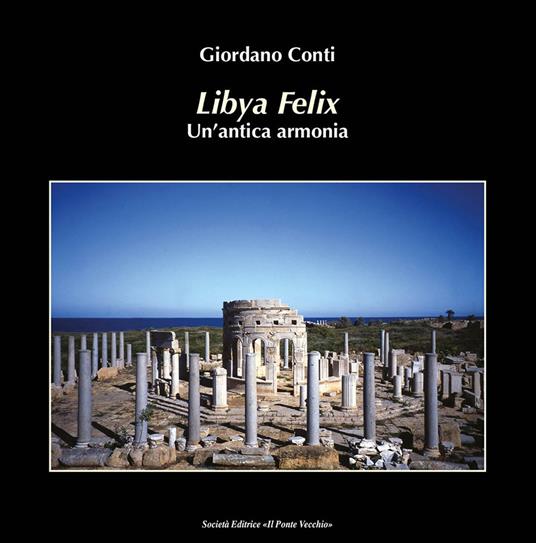 Lybia felix. Un'antica armonia - Giordano Conti - copertina