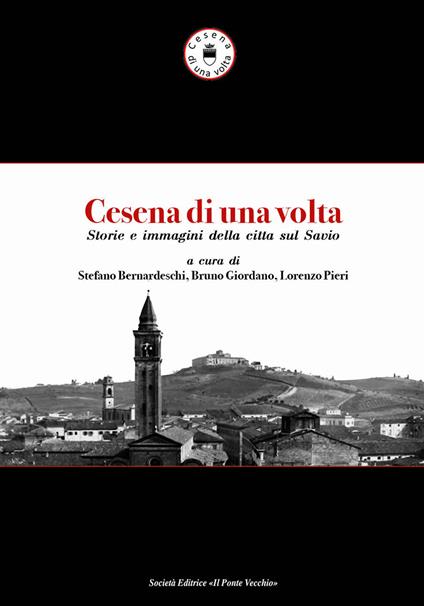 Cesena di una volta. Storie e immagini della città sul Savio - copertina