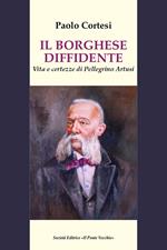 Il borghese diffidente. Vita e certezze di Pellegrino Artusi