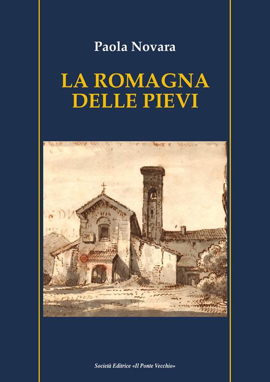 La Romagna delle pievi - Paola Novara - copertina