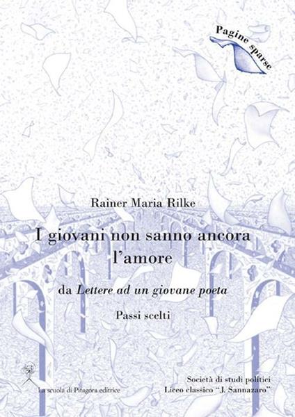 I giovani non sanno ancora l'amore. (Passi scelti) - Rainer Maria Rilke - copertina