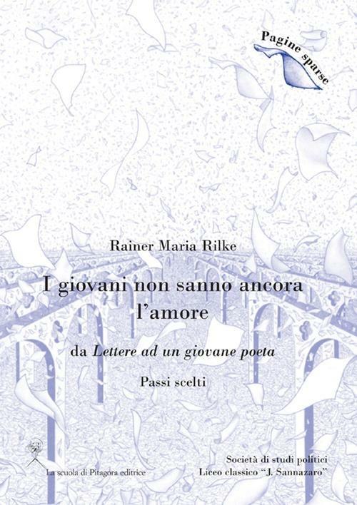 I giovani non sanno ancora l'amore. (Passi scelti) - Rainer Maria Rilke - copertina