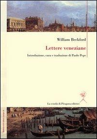 Lettere veneziane. Ediz. italiana e inglese - William Beckford - copertina