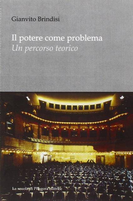 Il potere come problema. Un percorso teorico - Gianvito Brindisi - copertina