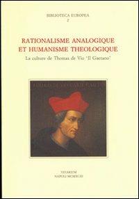 Rationalisme analogique et humanisme théologique. La culture de Thomas de Vico «Il Gaetano» - copertina