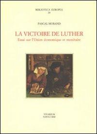 La victoire de Luther. Essai sur l'Unione économique et monétaire - Pascal Morand - copertina