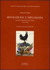 Rivoluzione e diplomazia. Agenti francesi in Italia (1792-1798) - Pasquale Villani - copertina