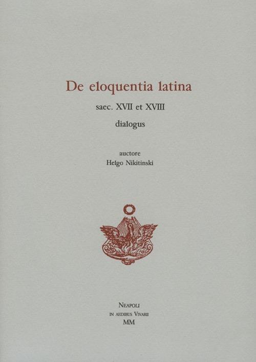 De eloquentia latina saec. XVII et XVIII dialogus - Oleg Nikitinski - copertina