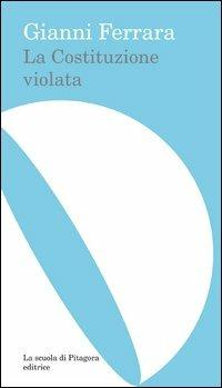 La costituzione violata - Gianni Ferrara - copertina
