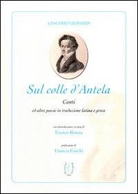 Sul colle d'Antela. Il cielo senza stelle. Testo latino a fronte - Giacomo Leopardi - copertina