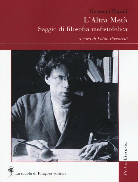 L'altra metà. Saggio di filosofia mefistofelica - Giovanni Papini - copertina