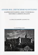 Studi sul criticismo kantiano. Rappresentazione, serie temporali, metodo e libertà in Kant