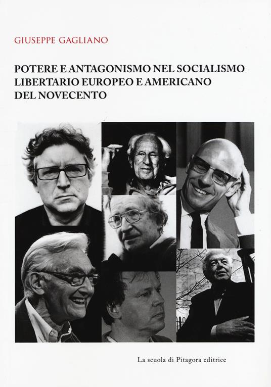 Potere e antagonismo nel socialismo libertario europeo e americano del Novecento - Giuseppe Gagliano - copertina
