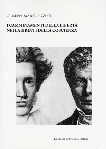 I camminamenti della libertà nei labirinti della coscienza - Giuseppe Mario Pizzuti - copertina