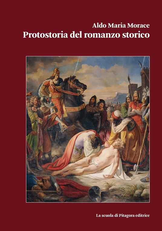Protostoria del romanzo storico - Aldo Maria Morace - copertina