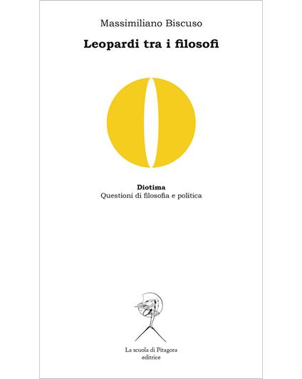 Leopardi tra i filosofi. Spinoza, Vico, Kant, Nietzsche - Massimiliano Biscuso - copertina