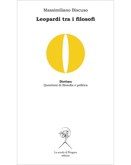 Leopardi tra i filosofi. Spinoza, Vico, Kant, Nietzsche - Massimiliano Biscuso - copertina