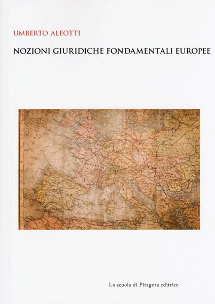 Nozioni giuridiche fondamentali europee - Umberto Aleotti - copertina