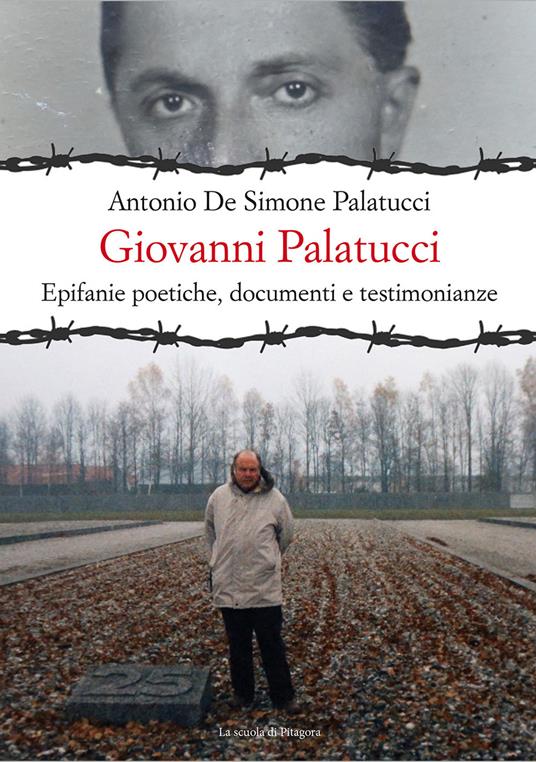 Giovanni Palatucci. Epifanie poetiche, documenti e testimonianze - Antonio De Simone Palatucci - copertina