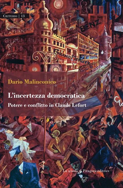 L' incertezza democratica. Potere e conflitto in Claude Lefort - Dario Malinconico - copertina