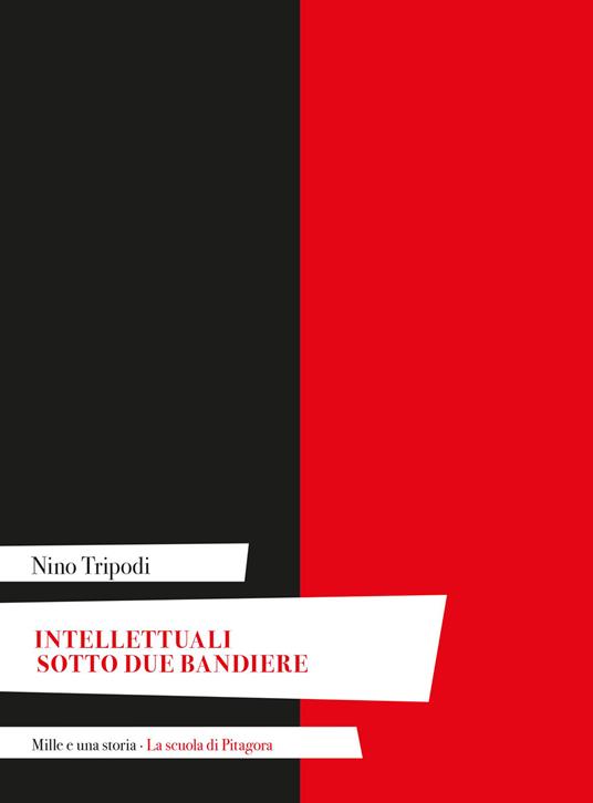 Intellettuali sotto due bandiere - Nino Tripodi - copertina