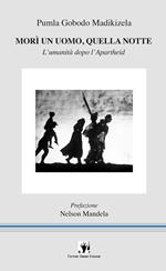 Morì un uomo, quella notte. L'umanità dopo l'apartheid