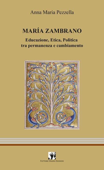 Maria Zambrano. Educazione, Etica, Politica tra permanenza e cambiamento - Anna Maria Pezzella - copertina