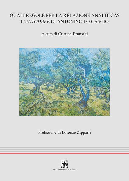 Quali regole per la relazione analitica? L'autodafé di Antonino Lo Cascio - Cristina Brunialti - copertina
