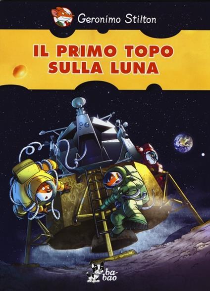 Il primo topo sulla luna - Geronimo Stilton - copertina