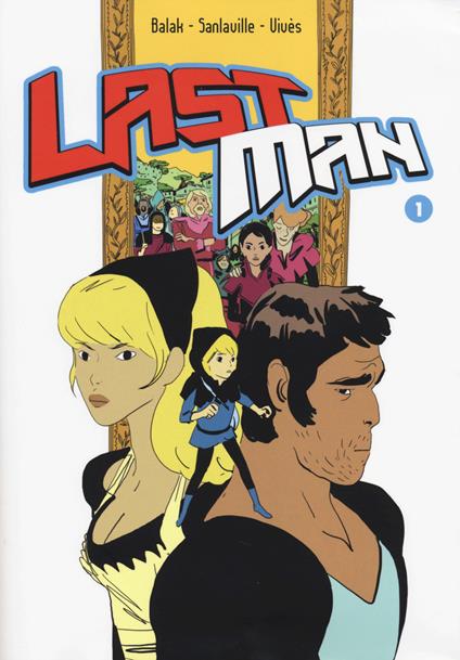 Last man. Con adesivi. Vol. 1 - Balak,Michaël Sanlaville,Bastien Vivès - copertina